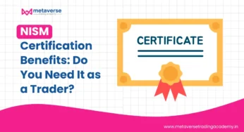 NISM Certification Benefits: Do You Need It as a Trader?