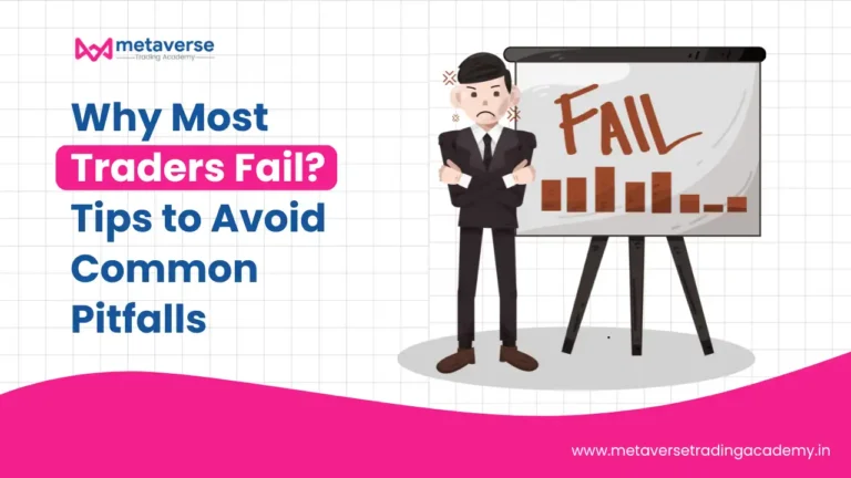 Why Most Traders Fail? Tips to Avoid Common Pitfalls