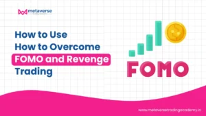 FOMO and Revenge Trading