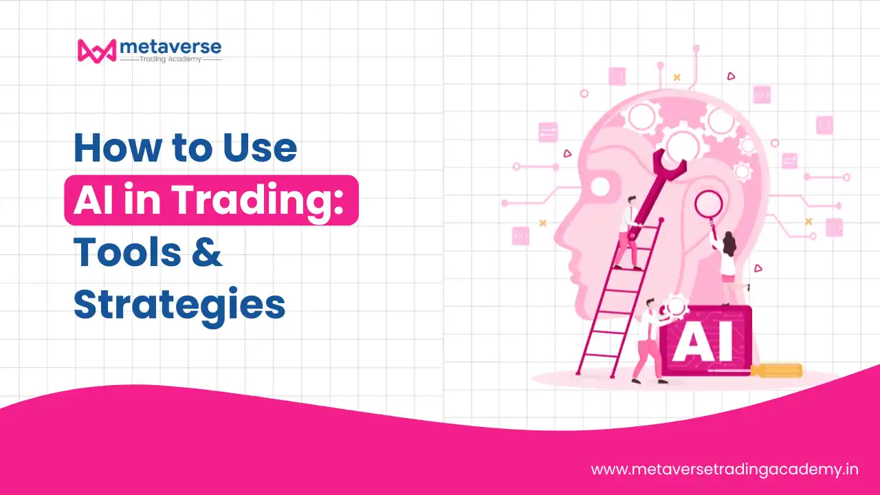 How to Use AI in Trading: Tools & Strategies